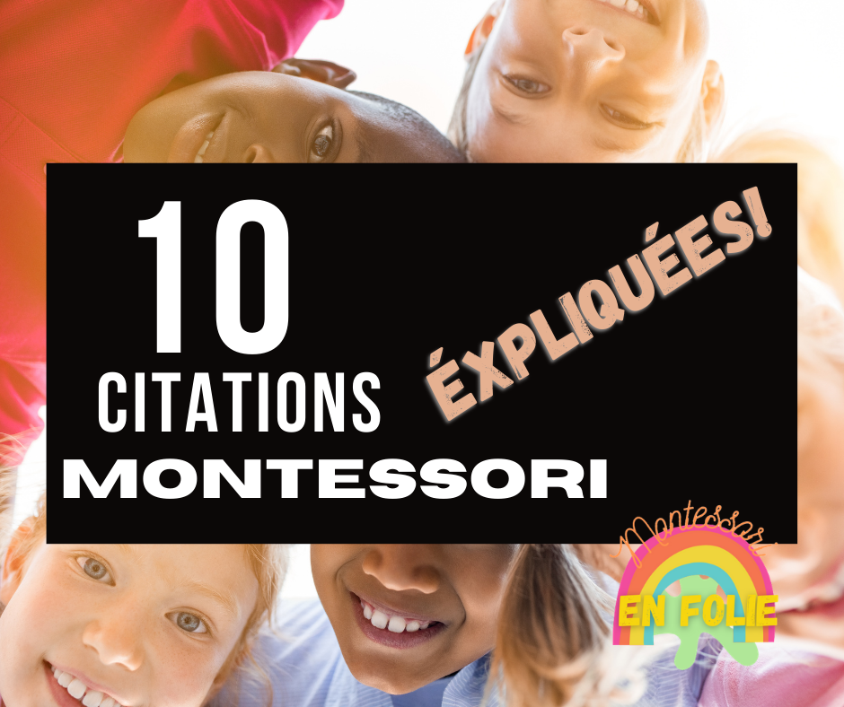 10 citations Montessori expliquées